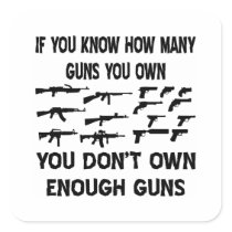 If You Know How Many Guns You Own You Don't Own Stickers