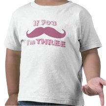 If you Moustache, I'm THREE Shirt
