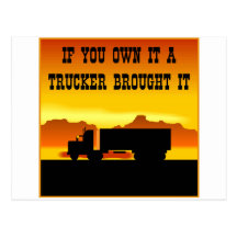 If You Own It A Trucker Brought It  #0011 Postcards