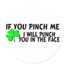 If You Pinch Me I Will Punch You In The Face Sticker