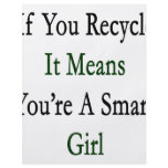 If You Recycle It Means You're A Smart Girl Custom Flyer
