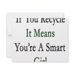 If You Recycle It Means You're A Smart Girl Custom Invites