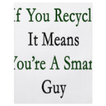 If You Recycle It Means You're A Smart Guy Flyer