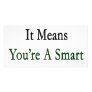 If You Recycle It Means You're A Smart Guy Picture Card