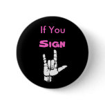 If You Sign, "I Love You" - Customized Pins