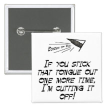 If you stick that tongue out pinback buttons