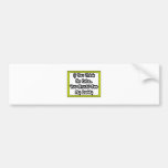 If You Think I'm Cute...My Daddy Bumper Sticker