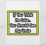 If You Think I'm Cute...My Uncle Full Color Flyer