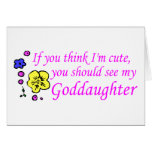If You Think Im Cute See My Goddaughter cards