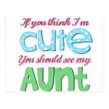 If You Think I'm Cute You Should See My Aunt Postcard