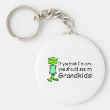 If You Think Im Cute You Should See My Grandkids A Keychains