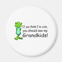 If You Think Im Cute You Should See My Grandkids A Refrigerator Magnets