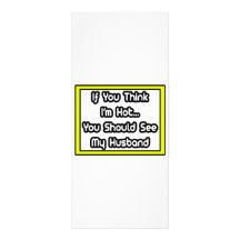 If You Think I'm Hot...My Husband Rack Card Design