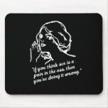 IF YOU THINK SEX IS A PAIN T-shirt Mouse Pads
