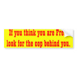 if you think you are free bumpersticker bumper sticker