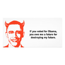 If you voted for Obama you destroyed my future Custom Photo Card
