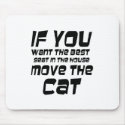 If you want the best seat in the house mousepads