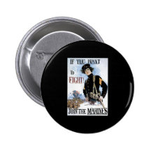 If You Want To Fight Join The Marines Pinback Buttons