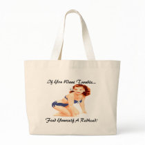 If You Want Trouble..., Find Yourself A R... Tote Bag