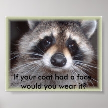If your coat had a face, would you we... posters