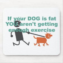 If your dog is fat... mouse pad