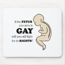 IF YOUR FETUS IS GAY, WILL YOU STILL PROTECT IT?