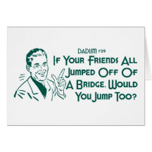 If Your Friends All Jumped Off Of A Bridge ... Cards