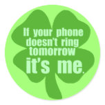 If Your Phone Doesn't Ring Tomorrow It's Me stickers