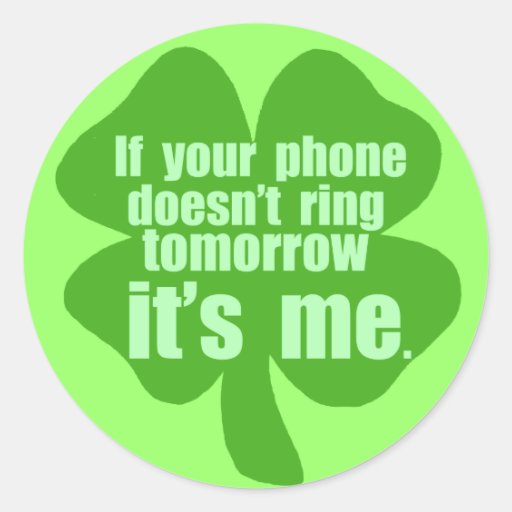 If Your Phone Doesn't Ring Tomorrow It's Me Stickers