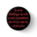if you're attacking a man... button