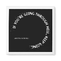 "If You're Going Through Hell, Keep Going"