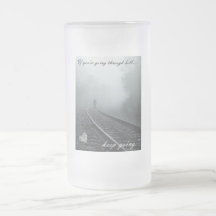 If you're going through hell keep going mug