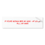 If You're Gonna Ride My Ass - At Least Pull My ...