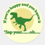 If youre happy and you know it round sticker
