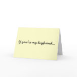 If you're my boyfriend... card