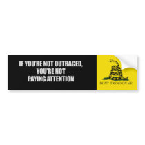 IF YOURE NOT OUTRAGED - YOURE NOT PAYING ATTENTION BUMPER STICKERS
