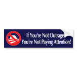 If You're Not Outraged You're Not Paying Attention