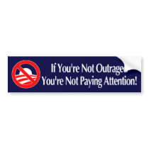 If You're Not Outraged You're Not Paying Attention