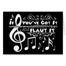 If You've Got It - Flaut It Gifts Greeting Card