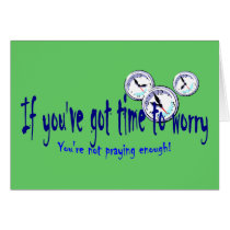 If You've Got Time to Worry