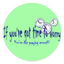 If You've Got Time to Worry
