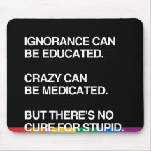 IGNORANCE CAN BE EDUCATED MOUSE PADS