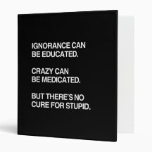 IGNORANCE CAN BE EDUCATED VINYL BINDER