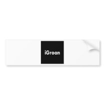 iGroan bumper stickers