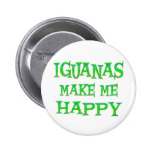 Iguanas Make Me Happy Button