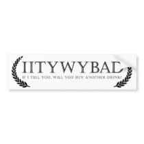 IITYWYBAD bumper stickers