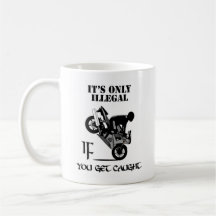 Il est seulement illégal SI vous vous faites attra Tasse À Café