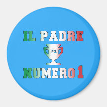 Il Padre Numero 1 #1 Dad in Italian Father's Day Fridge Magnet