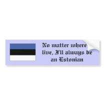 I'll always be Estonian - Bumper Sticker