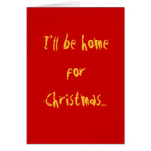 I'll be home for Christmas... Card